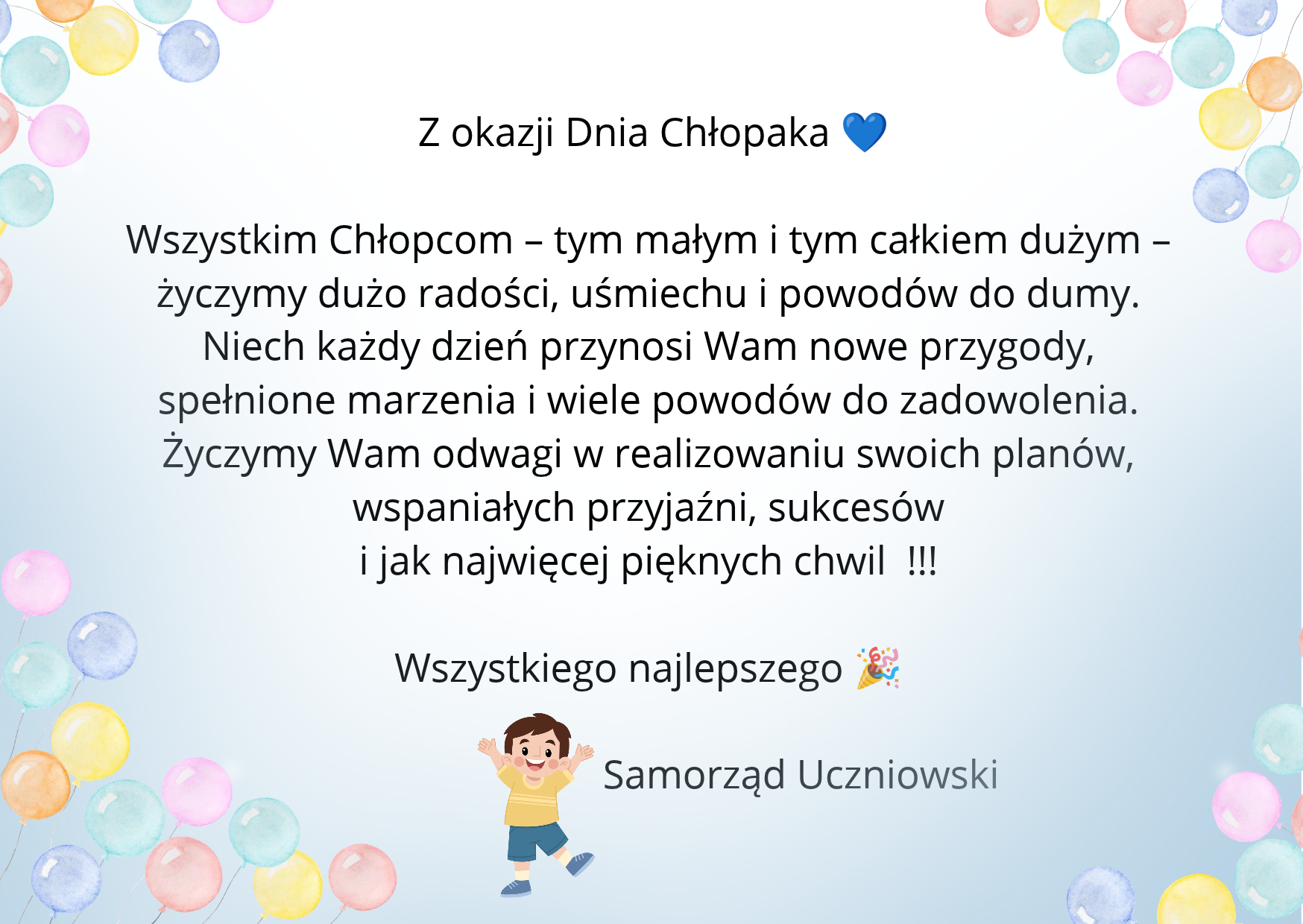 Z_okazji_Dnia_Chłopaka_????_Wszystkim_Chłopakom_&ndash;_tym_małym_i_tym_całkiem_dużym_&ndash;_życzymy_dużo_radości,_uśmiechu_i_powod&oacute;w_do_dumy-_Niech_każdy_dzień_przynosi_Wam_nowe_przygody,_spełnione_marzenia_i_wiele_powod&oacute;w_do_